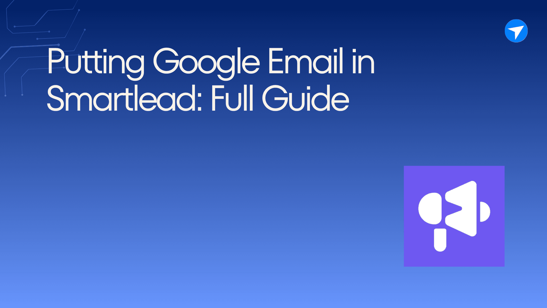 putting google email in smartlead